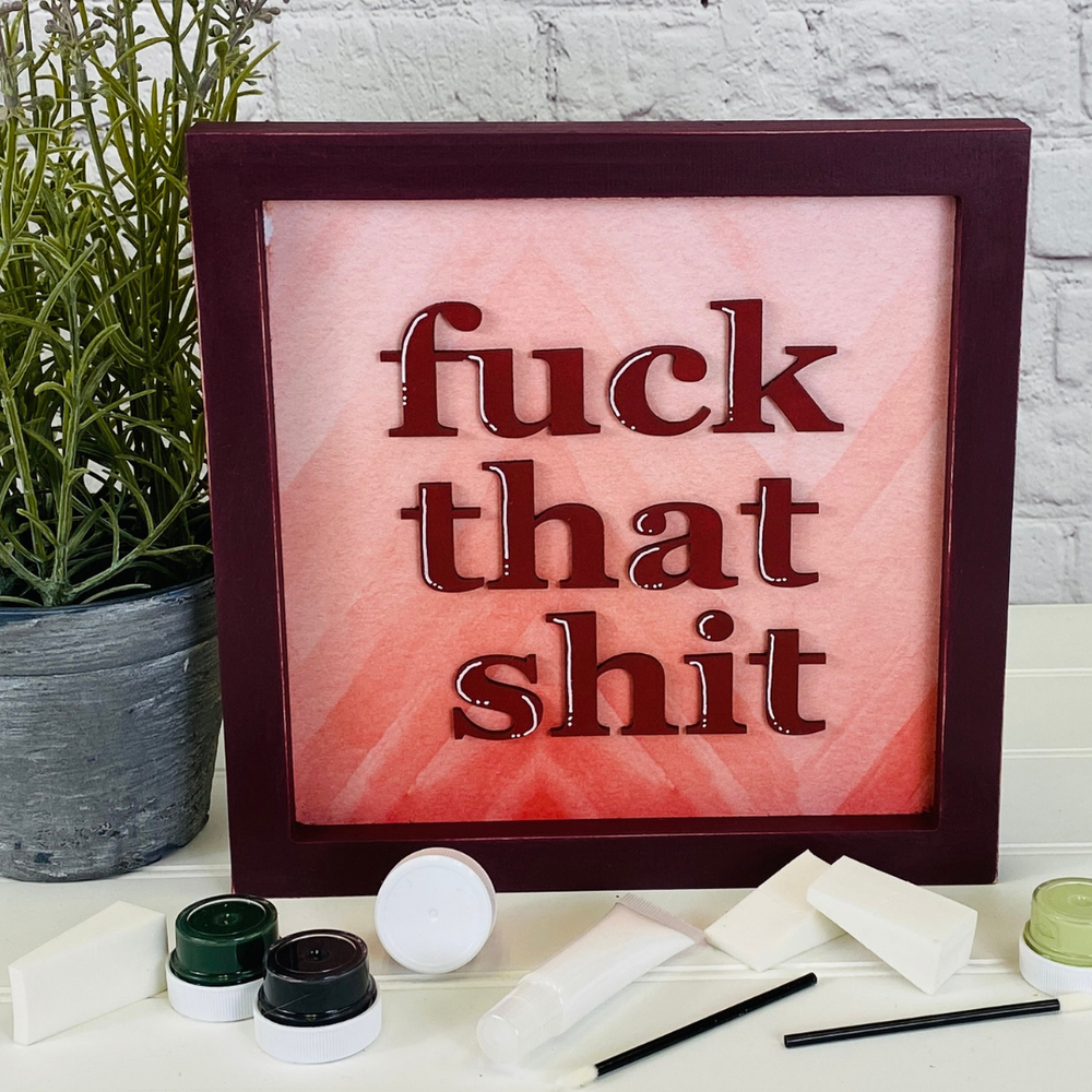 
            
                Load image into Gallery viewer, F*ck That Shit | Sassy Sign Kit
            
        