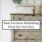 BYOP Basic Furniture Refinishing | Sunday, September 10th 12:00 - 4:00 PM